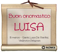 Auguri A Tutte Le Luisa Onomastico Buon Onomastico Buon Compleanno Foto