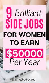 9 Side Jobs To Earn 50 000 A Year Working From Home Aimingthedreams Side Jobs Make Side Money Earn More Money