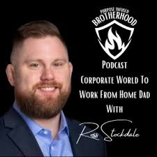 Corporate World To Work From Home Dad with Ross Stockdale