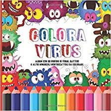 Viruses infect all types of life forms, from animals and plants to microorganisms. Coloravirus Album Da Colorare Per Bambini Con Disegni Di Virus Batteri E Altri Minuscoli Mostriciattoli Divertenti Italian Edition Essentials Blackpaper 9798631309838 Amazon Com Books
