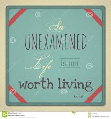 An Unexamined Life Is Not Worth Living Stock Vector Illustration Of Living Text 37557476