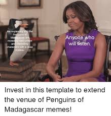 Check spelling or type a new query. Me Explaining Why The Penguins Of Madagascar Are Incredibly Well Written And Interesting Characters With A Deep Mythos Anyone Who Will Tisten Meme On Me Me