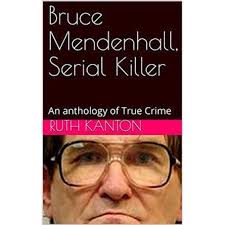 Bruce Mendenhall, Serial killer