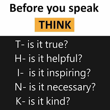 'take care of your tongue like the way you take care of gold & silver.', ali. Dopl3r Com Memes Before You Speak Think T Is It True H Is It Helpful I Is It Inspiring N Is It Necessary K Is It Kind