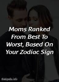 Moms Ranked From Best To Worst Based On Your Zodiac Sign Zodiac Signs Zodiac Pisces Girl