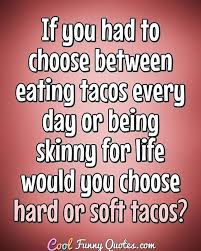 21 funny taco tuesday memes posted september 24, 2019 by skyali &diam; Taco Tuesday Album On Imgur
