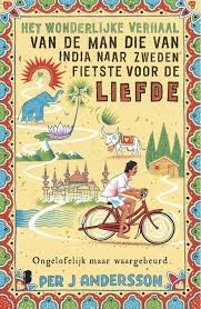 Het Wonderlijke Verhaal Van De Man Die Van India Naar Zweden Fietste Voor De Liefde Reisboeken Verhalen Waargebeurde Verhalen