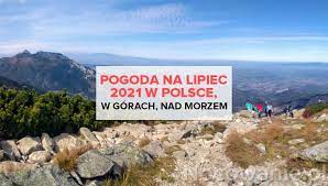 Check spelling or type a new query. Pogoda Na Lipiec 2021 W Polsce W Gorach Nad Morzem