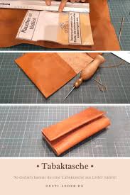 So Einfach Kannst Du Eine Tabaktasche Aus Leder Selber Nahen Tabaktasche Diy Leder Selbermachen Tabaktasche Tabaktasche Leder Diy Leder