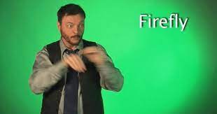 Firefly Asl Americansignlanguage Sign Language Asl Sign Language Sign Language Words