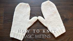 For this purpose, a hook will work well, but you can get by with an. How To Knit Basic Mittens Youtube