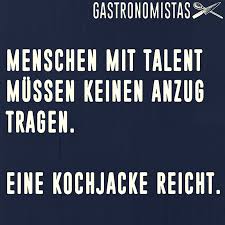 16 Spruche Die Nur Leute Kapieren Die In Der Gastronomie Arbeiten Spruche Weisheiten Spruch Kuche