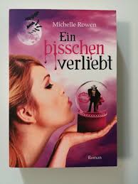 Ein bisschen verliebt“ (Michelle Rowen)