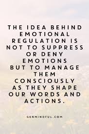 Watch the entire video to learn why do. Emotional Regulation Emotional Intelligence Quotes Inspiring Quotes Feel Your Feelings Intelligence Quotes Emotional Intelligence Quotes Emotions