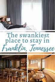 You Can Now Stay In Downtown Franklin At The Swanky Harpeth Hotel In 2020 Best Hotels Hotel Travel Usa