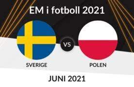Kan sverige även plocka poäng mot polen i den avslutande matchen så ska vi definitivt kunna ta sveriges chanser att vinna em 2021 är näst intill obefintliga. Sverige Polen Odds Och Speltips Online Betting Pa Em 2021