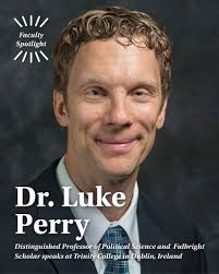 Pioneers around the world! Luke Perry, Distinguished Professor of Political  Science and Fulbright Scholar, was an invited speaker in the Political  Science Seminar Series at Trinity College in Dublin, Ireland. Dr. Perry