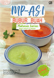 Resep menu mpasi 6 bulan yang bisa mama berikan pada bayi. Buku Mp Asi Bubur Buah Prof Dr Ir Ali Mizanstore