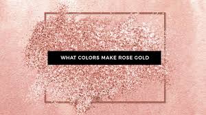 Liquid or gel food coloring, one tablespoon of. What Colors Make Rose Gold How To Make Rose Gold Color