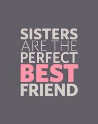 Sisters Are The Perfect Best Friend Quotes Quote Sisters Sister Sister Quotes Best Friend Sister Quotes Sisters Quotes Love My Sister