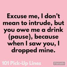 Pick up lines are an interesting method on how to flirt with a girl. 101 Best Pick Up Lines Funny Pick Up Lines For Guys Girls