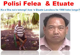 Inisipekita Felea Faeamani koe fiha na'e totongi'i 'aki koe 'e Etuate  Lavulavu keke longo 'i he 1998 mo hono tamate'i tikite he'ene launga hono  tohotoho'i ki'i ta'ahine 'i Vava'u? ''Oku ou fakame'apango