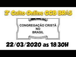 2º culto online ccb bras c libras 22 03 2020 18h30 youtube culto online ccb bras palavra de deus