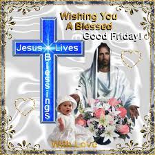 Good friday blessed message gif. Good Friday Good Friday Images Good Friday Quotes Happy Friday Gif