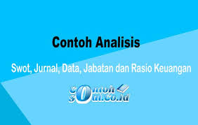 Swot (strength weakness opportunity threat) menurut rangkuti (2001), analisis swot merupakan suatu analisis yang dilakukan dengan cara mengidentifikasi faktor internal dan eksternal perusahaan untuk merumuskan strategi yang tepat. Contoh Analisis Swot Jurnal Data Jabatan Dan Rasio Keuangan