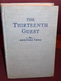 The Thirteenth Guest or The Morgan Mysteries by Trail, Armitage: Very Good  Cloth (1929) 1st Edition | Henry E. Lehrich
