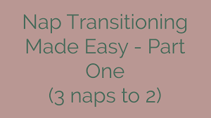 Nap Transitioning From 3 Naps To 2 Naps
