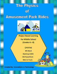 Project Based Learning That Combines Physics Engineering And Technology Stem As Students Research And Design Ca Amusement Park Rides Physics Amusement Park