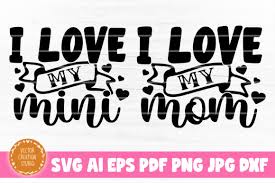 Download I Love My Mom Mini Mother Daughter Svg Graphic By Vectorcreationstudio Creative Fabrica