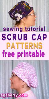 Use my surgical cap sewing pattern to learn how to sew scrub caps for the shortage of supplies in medical facilities we experiencing now! Sewing Tutorial On How To Sew A Scrub Cap Plus 2 Free Printable Scrub Cap Patterns