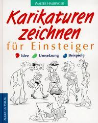 Finde bilder, die zum thema karikatur und zeichnen passen. Karikaturen Zeichnen Fur Einsteiger Idee Umsetzung Beispiele Amazon De Halbinger Walter Bucher