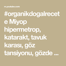 Organikdogalrecete Miyop Hipermetrop Katarakt Tavuk Karasi Goz Tansiyonu Gozde Kirma Goz Enfeksiyonu Kirmizi Go Doktorlar Saglikli Yasam Dogal Receteler