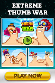 Extreme Thumb War Thumb Wars War Popular Games