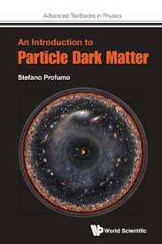 By dark we mean that it does not emit any form of electromagnetic radiation. Introduction To Particle Dark Matter An Volume 0 Profumo Stefano 9781786340016 Books Amazon Ca