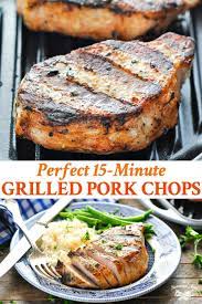 Perfect 15 Minute Grilled Pork Chops Recipe Grilled Pork Chops Boneless Grilled Pork Chops Boneless Pork Chop Recipes