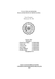 Saran dari penjelasan makalah yang diatas, kami menyadari bahwa masih adanya beberapa kelemahan. Doc Tugas Tengah Semester Makalah Ekonomi Dan Bisnis Global Marlina Sukesi Academia Edu