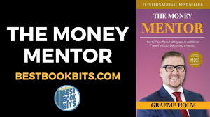 Published wed, dec 16 20201:21 pm estupdated wed, dec 16 20202:23 pm est. Graeme Holm The Money Mentor Book Summary Bestbookbits Daily Book Summaries Written Video Audio