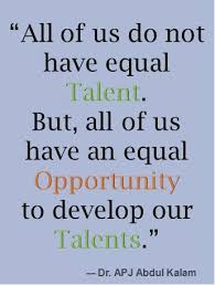All Of Us Do Not Have Equal Talent Inspirational Quotes Talent Quotes Lesson Quotes Genius Quotes
