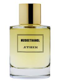 Muskethanol Aether parfum - un parfum pour homme et femme 2016