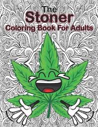 The stoner's psychedelic coloring book. The Stoner Coloring Book For Adults A Trippy Coloring Book For Adults With Stress Relieving Psychedelic Designs Paperback Leana S Books And More