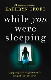 While You Were Sleeping Ebook By Kathryn Croft Rakuten Kobo Books Psychological Thrillers Book Worth Reading