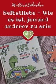 Sich Selbst Mogen Fips Will Keine Schildkrote Mehr Sein Bilderbuch Buch Tipps Kinderbucher
