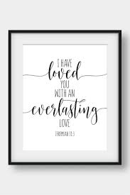 I Have Loved You With An Everlasting Love Bible Verse 60 Off I Have Loved You With An Everlasting Love Jeremiah 31 3 Bible Verse Print Wedding Decor Scripture Print Nursery Printable Decor Inspirational Quotes Wall Art Bible Verse Prints Everlasting Love Quotes
