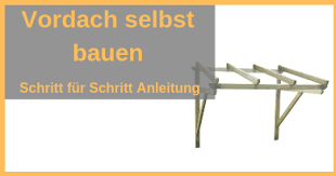 Beide materialien eignen sich gleichermaßen. Vordach Selbst Bauen Schritt Fur Schritt Anleitung