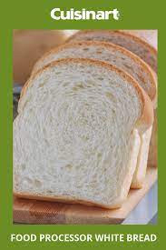 This White Bread Recipe Is So Easy To Make And Perfect For Sandwiches Foodprocessor Brea Food Processor Recipes Bread Making Recipes Cuisinart Food Processor
