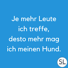 Die beziehung eines menschen zu seinem hund ist einzigartig. Hundespruche Top 100 Lustig Wertschatzend Von Herzen